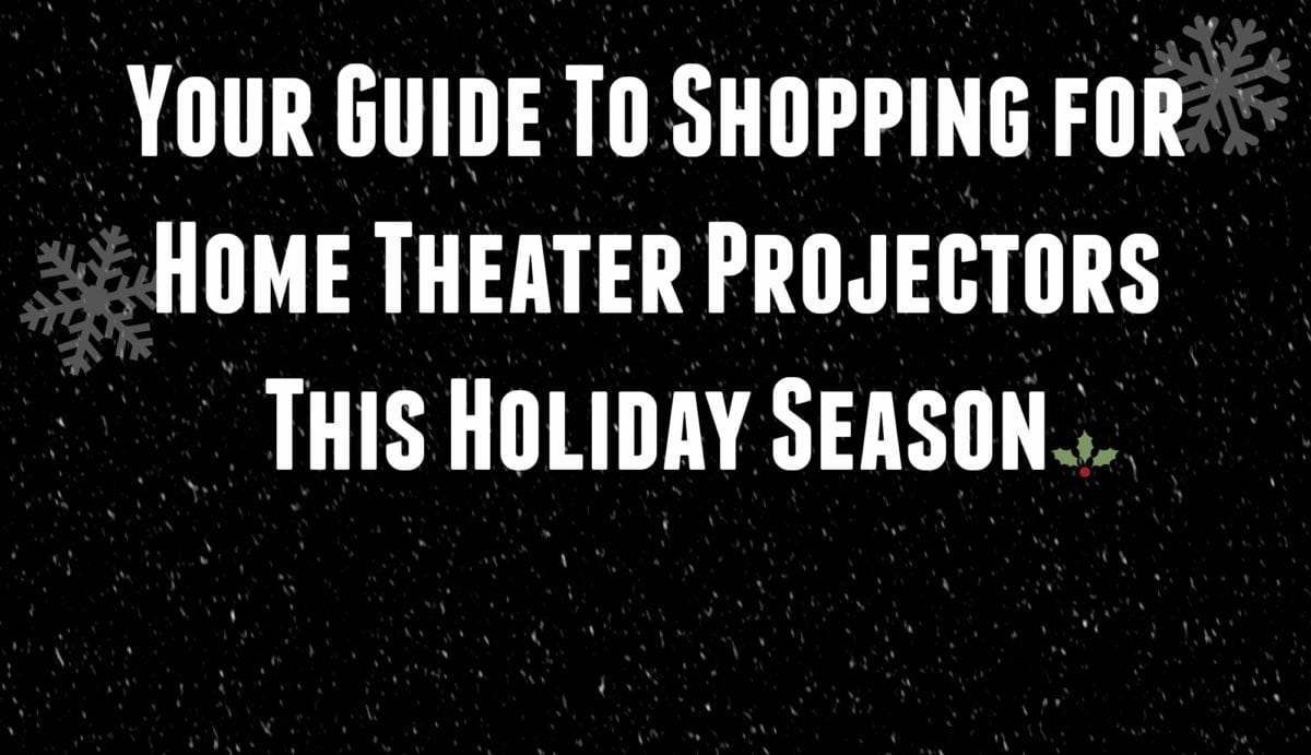 Check out our 2015 Holiday Projector Shopping Guides