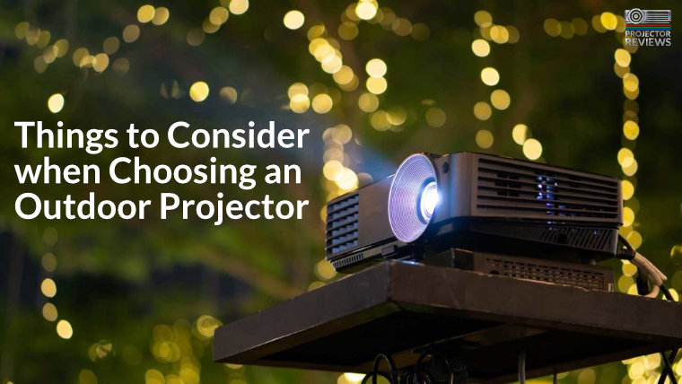 Larger Things to Cosider when Choosing and Outdoor Projector